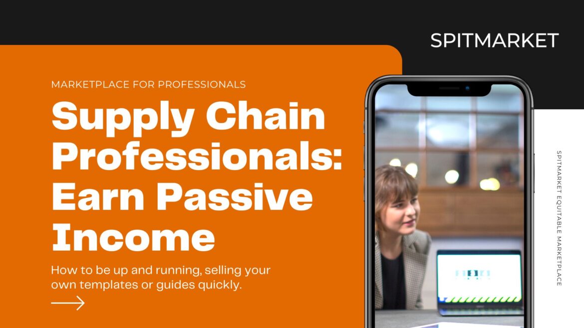 Supply Chain Professionals - find out how to earn passive income with your expertise
